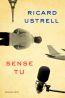 Sense tu | 9788416430642 | Ustrell, Ricard | Llibres.cat | Llibreria online en català | La Impossible Llibreters Barcelona