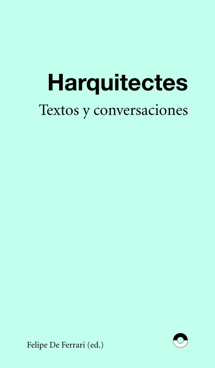 Textos y conversaciones | 9788412428742 | Harquitectes | Llibres.cat | Llibreria online en català | La Impossible Llibreters Barcelona