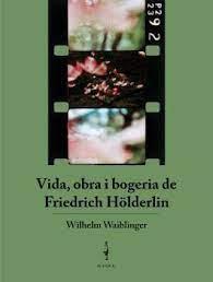 Vida, obra i bogeria de Friedrich Hölderlin | 9788409360246 | Llibres.cat | Llibreria online en català | La Impossible Llibreters Barcelona