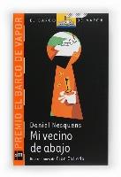 Mi vecino de abajo (Premio barco de vapor 2011) | 9788467547900 | Nesquens, Daniel | Llibres.cat | Llibreria online en català | La Impossible Llibreters Barcelona