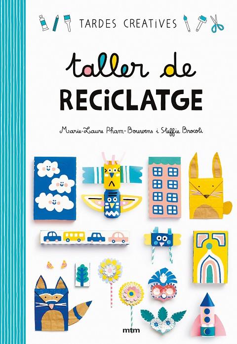 Taller de reciclatge | 9788417165260 | Steffie Brocoli/Marie-Laure Pham Bouwens | Llibres.cat | Llibreria online en català | La Impossible Llibreters Barcelona