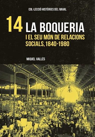 La Boqueria i el seu món de relacions socials, 1840-1980 | 9788412532005 | Vallés, Miquel | Llibres.cat | Llibreria online en català | La Impossible Llibreters Barcelona