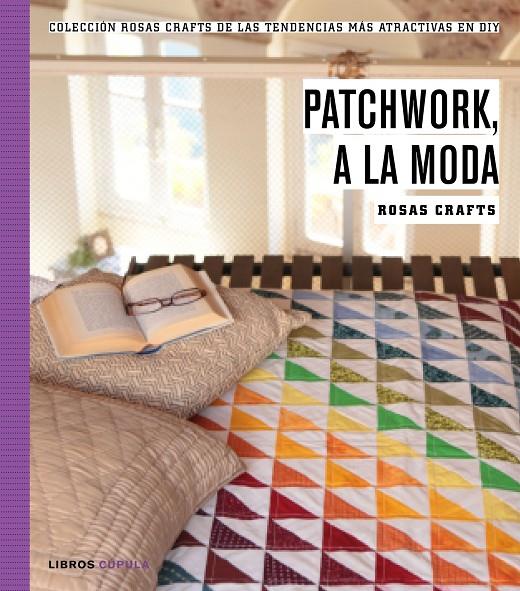 Patchwork, a la moda | 9788448021269 | Rosas Crafts | Llibres.cat | Llibreria online en català | La Impossible Llibreters Barcelona
