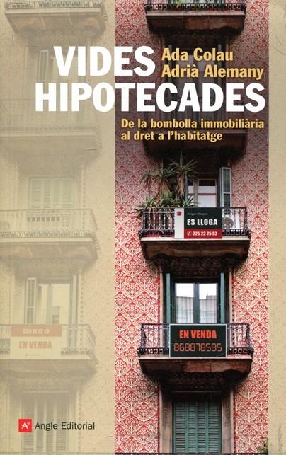 Vides hipotecades | 9788415002963 | Colau, Ada ; Alemany, Adrià | Llibres.cat | Llibreria online en català | La Impossible Llibreters Barcelona
