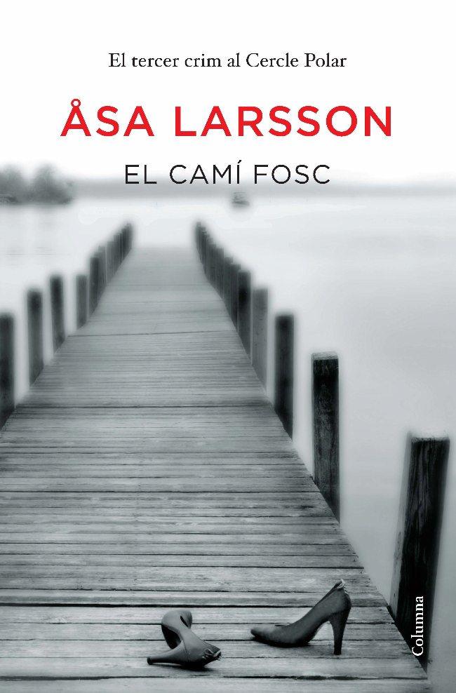 El camí fosc | 9788466413640 | Larsson, Åsa | Llibres.cat | Llibreria online en català | La Impossible Llibreters Barcelona