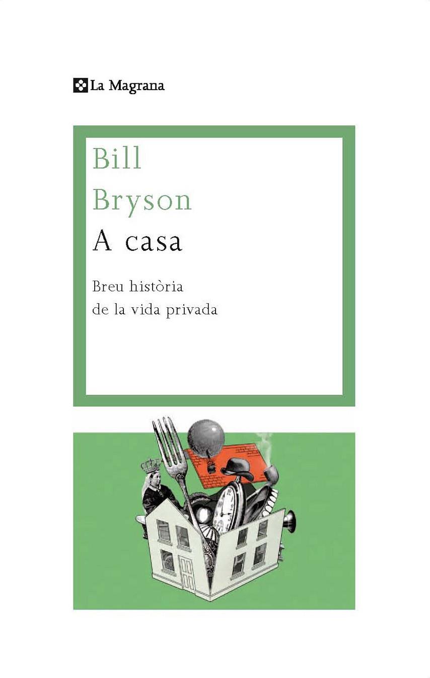 A casa. Una breu historia de la vida privada | 9788490067307 | Bryson, Bill | Llibres.cat | Llibreria online en català | La Impossible Llibreters Barcelona