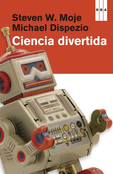 Ciencia divertida | 9788490065853 | DISPEZIO , MICHAEL/W. MOJE, STEVEN | Llibres.cat | Llibreria online en català | La Impossible Llibreters Barcelona