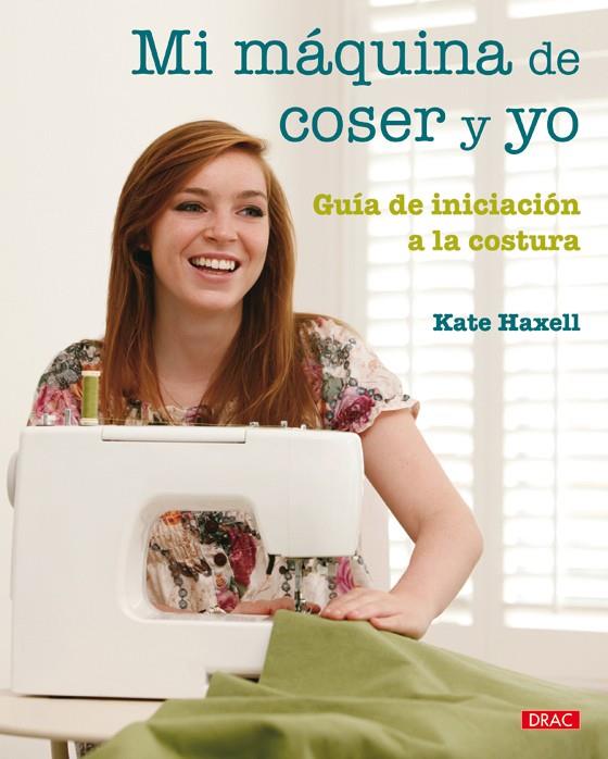 Mi máquina de coser y yo | 9788498741735 | Haxell, Kate | Llibres.cat | Llibreria online en català | La Impossible Llibreters Barcelona