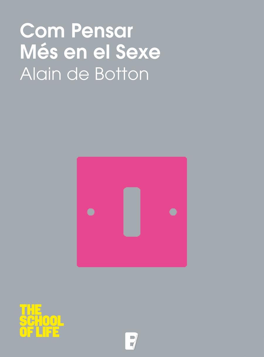 Com pensar més en el sexe | 9788490191767 | de Botton, Alain | Llibres.cat | Llibreria online en català | La Impossible Llibreters Barcelona