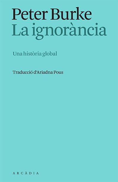 La ignorància | 9788412667325 | Burke, Peter | Llibres.cat | Llibreria online en català | La Impossible Llibreters Barcelona