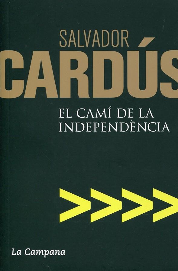 El camí de la Independència | 9788496735460 | Cardús, Salvador | Llibres.cat | Llibreria online en català | La Impossible Llibreters Barcelona