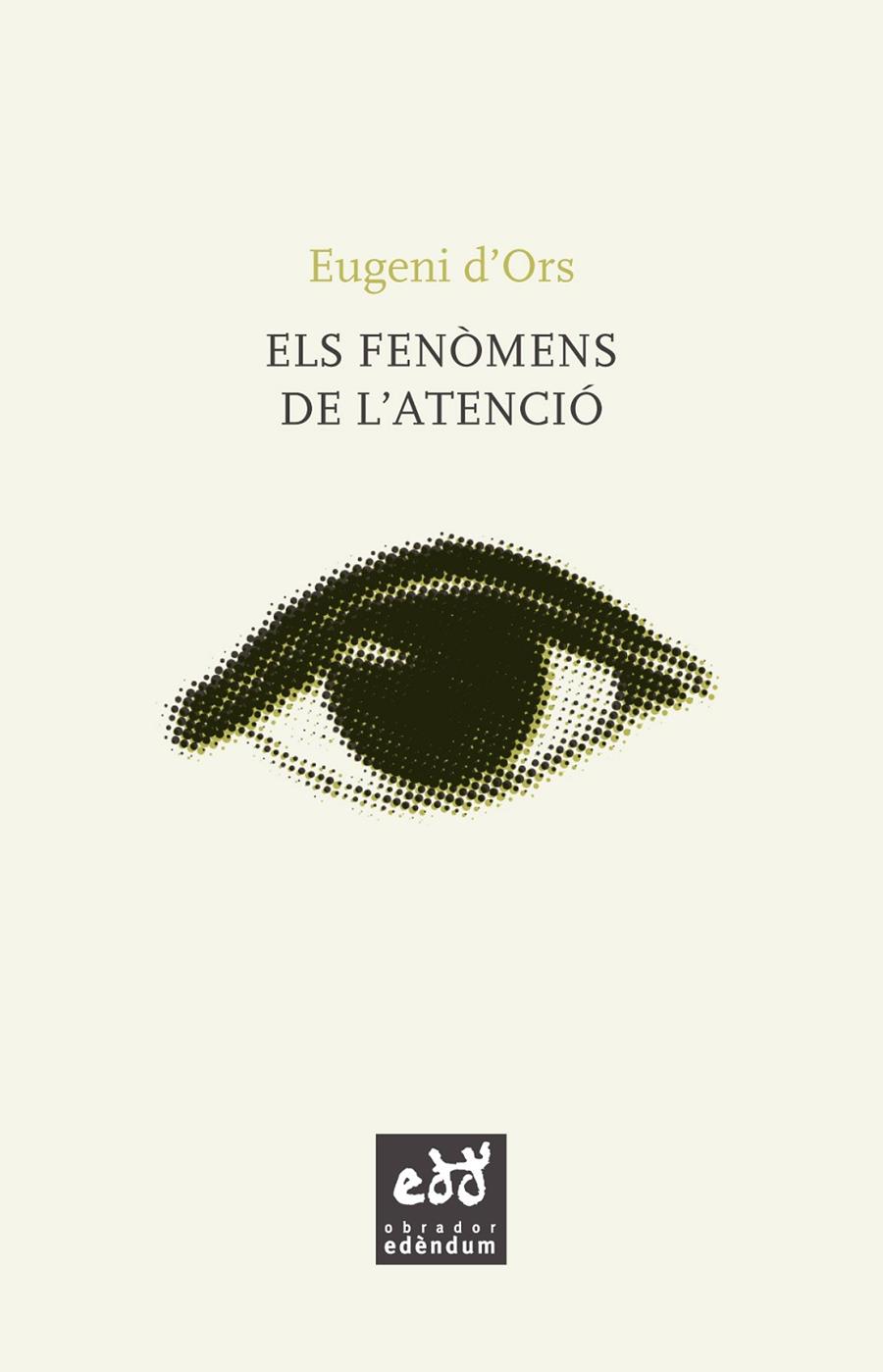 Els fenòmens de l'atenció | 9788494756627 | d'Ors, Eugeni | Llibres.cat | Llibreria online en català | La Impossible Llibreters Barcelona