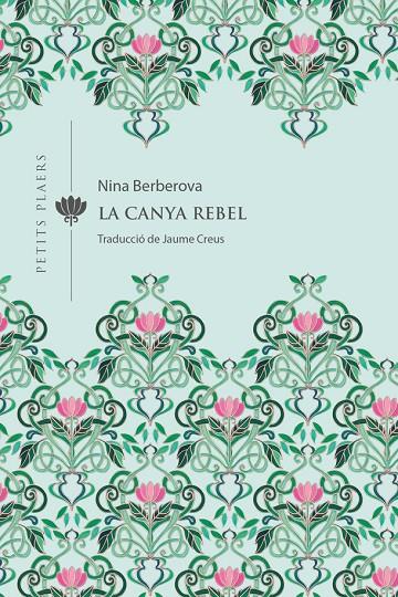 La canya rebel | 9788418908309 | Berberova, Nina | Llibres.cat | Llibreria online en català | La Impossible Llibreters Barcelona