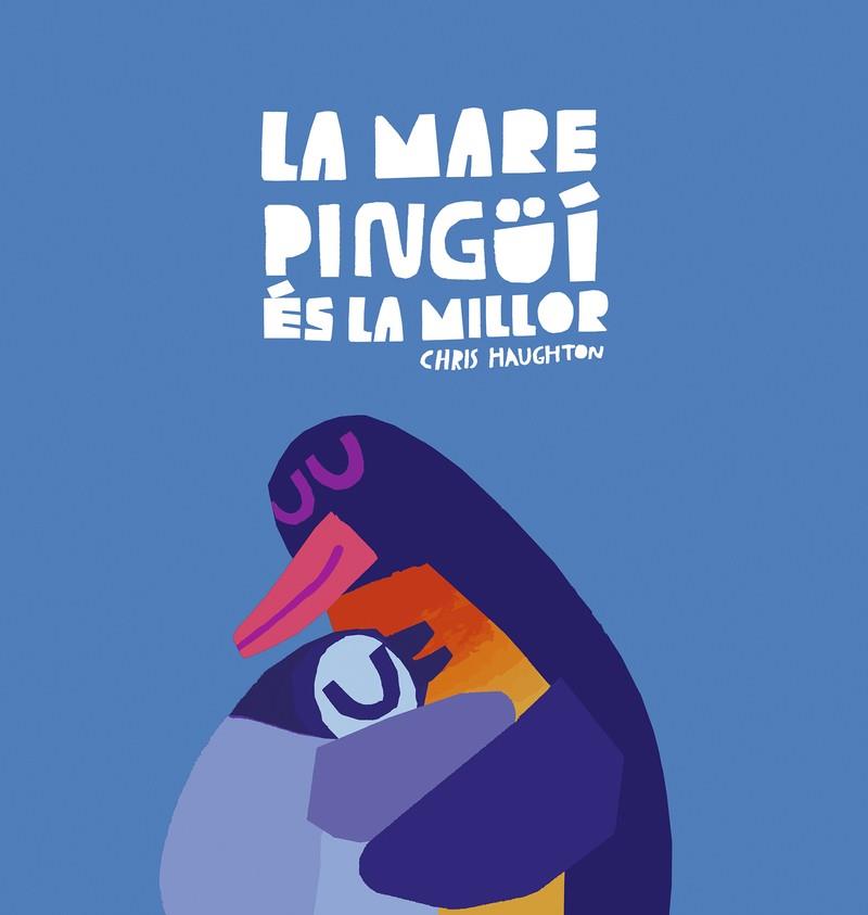 La Mare Pingüí és la millor | 9788419253644 | Haughton, Chris | Llibres.cat | Llibreria online en català | La Impossible Llibreters Barcelona