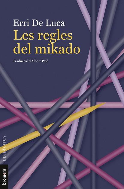 Les regles del mikado | 9788413586236 | Erri De Luca | Llibres.cat | Llibreria online en català | La Impossible Llibreters Barcelona