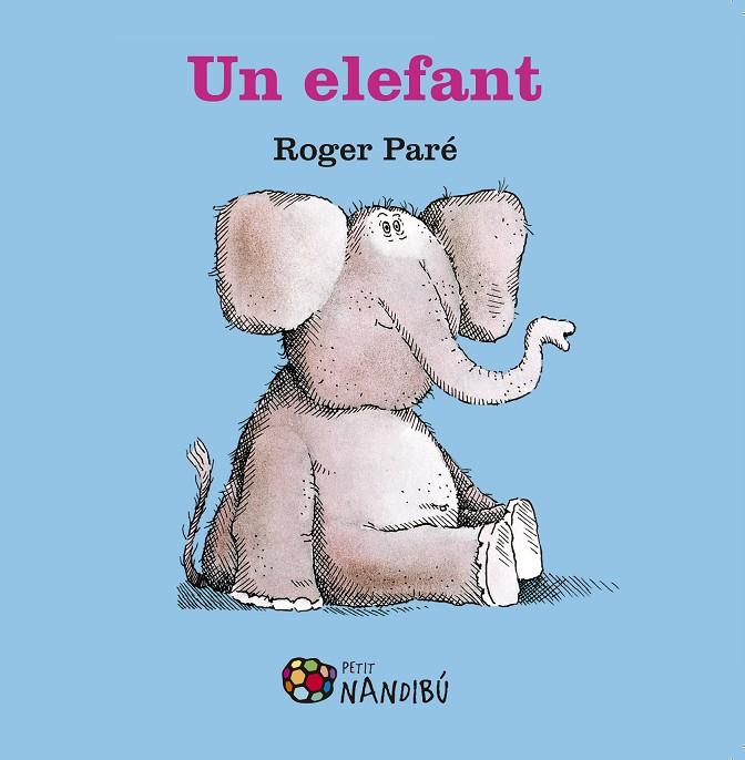 Un elefant | 9788499759050 | Paré, Roger | Llibres.cat | Llibreria online en català | La Impossible Llibreters Barcelona