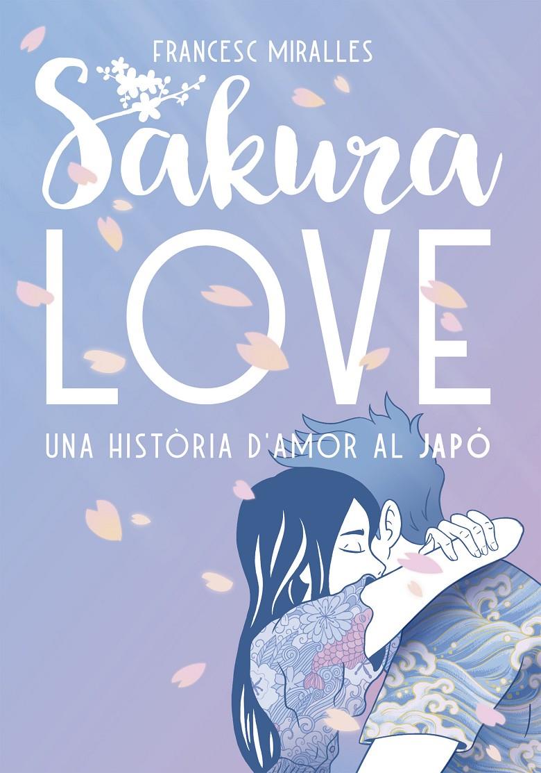 Sakura Love | 9788424665951 | Miralles, Francesc | Llibres.cat | Llibreria online en català | La Impossible Llibreters Barcelona