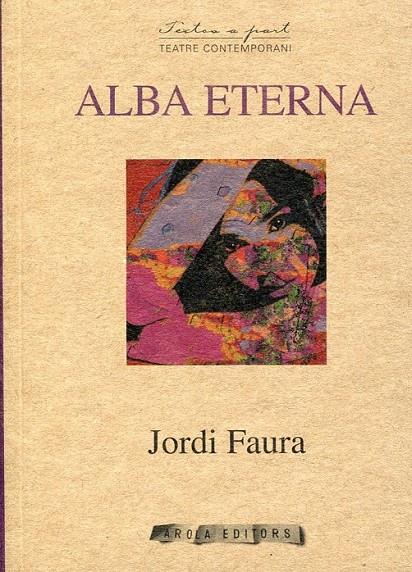 Alba eternea | 9788492839759 | Faura, Jordi | Llibres.cat | Llibreria online en català | La Impossible Llibreters Barcelona