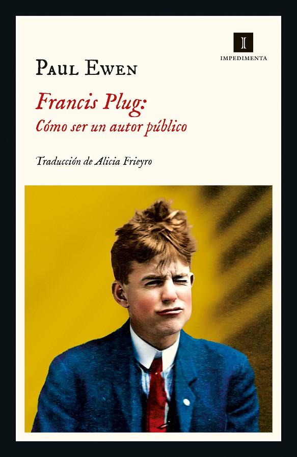 Francis Plug: Cómo ser un autor público | 9788418668883 | Ewen, Paul | Llibres.cat | Llibreria online en català | La Impossible Llibreters Barcelona