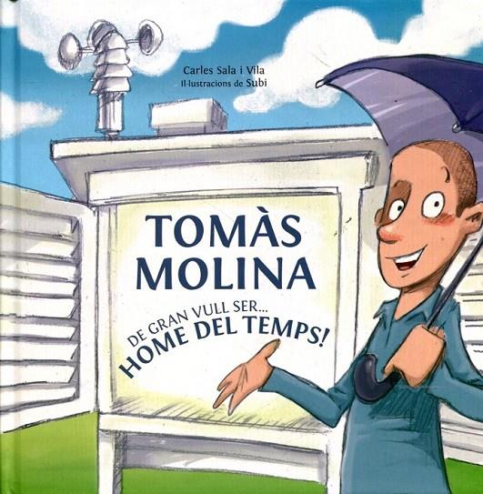 Tomàs Molina. De gran vull ser home del temps... | 9788415232131 | Sala, Carles | Llibres.cat | Llibreria online en català | La Impossible Llibreters Barcelona
