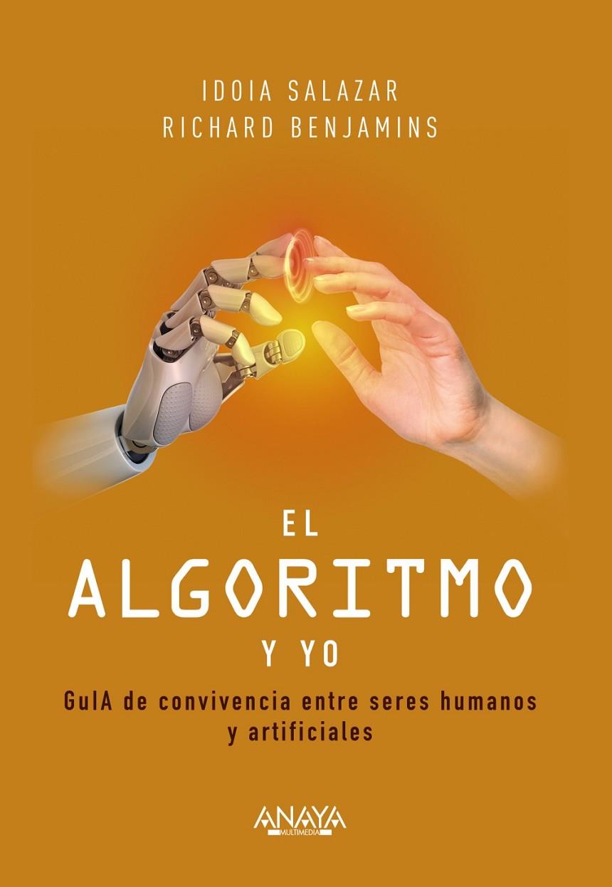 El algoritmo y yo | 9788441544352 | Salazar García, Idoia/Benjamins, Richard | Llibres.cat | Llibreria online en català | La Impossible Llibreters Barcelona