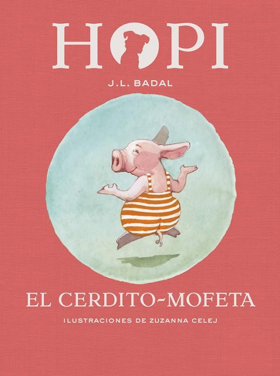 Hopi 5. El cerdito-mofeta | 9788424658465 | J.L. Badal / Zuzanna Celej (ilustr.) | Llibres.cat | Llibreria online en català | La Impossible Llibreters Barcelona