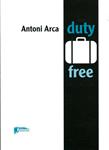 Duty free | 9788493734251 | Arca, Toni | Llibres.cat | Llibreria online en català | La Impossible Llibreters Barcelona