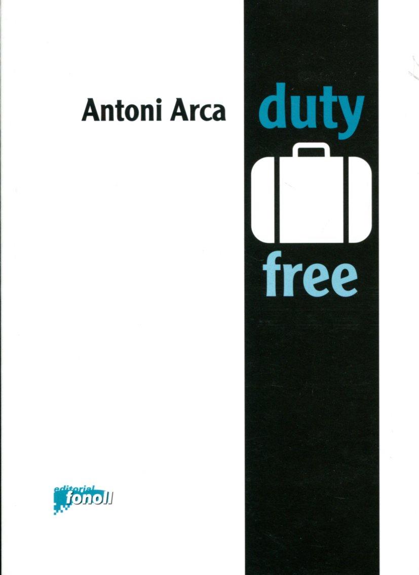 Duty free | 9788493734251 | Arca, Toni | Llibres.cat | Llibreria online en català | La Impossible Llibreters Barcelona
