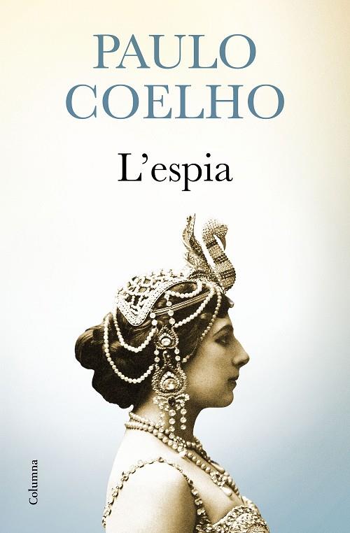 L'espia | 9788466421416 | Paulo Coelho | Llibres.cat | Llibreria online en català | La Impossible Llibreters Barcelona