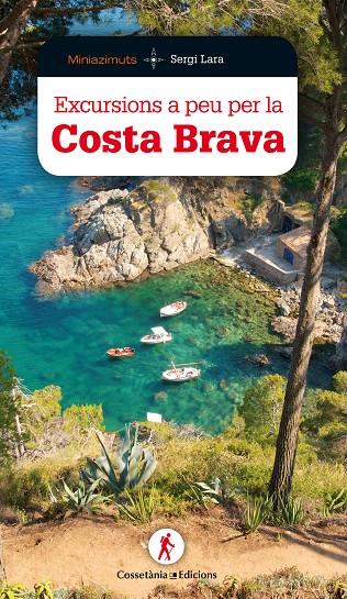 Excursions a peu per la Costa Brava | 9788490346181 | Lara i Garcia, Sergi | Llibres.cat | Llibreria online en català | La Impossible Llibreters Barcelona