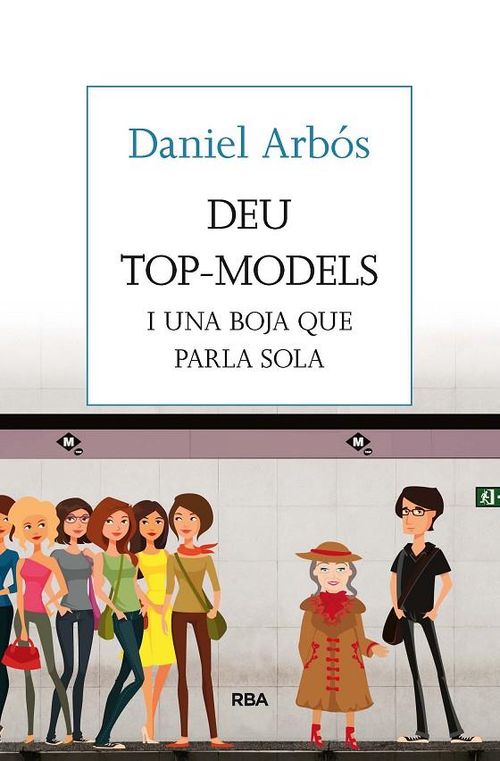 Deu top-models i una boja que parla sola | 9788490067741 | Arbós, Daniel | Llibres.cat | Llibreria online en català | La Impossible Llibreters Barcelona