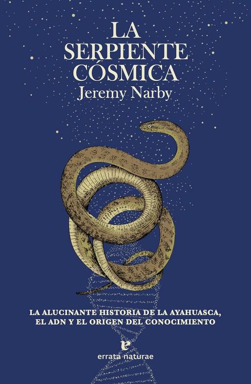 La serpiente cósmica | 9788417800796 | Narby, Jeremy | Llibres.cat | Llibreria online en català | La Impossible Llibreters Barcelona