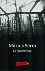 La vida normal | 9788499306407 | Serra, Màrius | Llibres.cat | Llibreria online en català | La Impossible Llibreters Barcelona