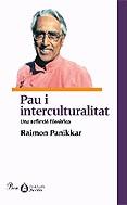 Pau i interculturalitat. Una reflexió filosòfica | 9788484376309 | Raimon Panikkar | Llibres.cat | Llibreria online en català | La Impossible Llibreters Barcelona