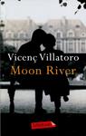 Moon river | 9788499304809 | Villatoro, Vicenç | Llibres.cat | Llibreria online en català | La Impossible Llibreters Barcelona