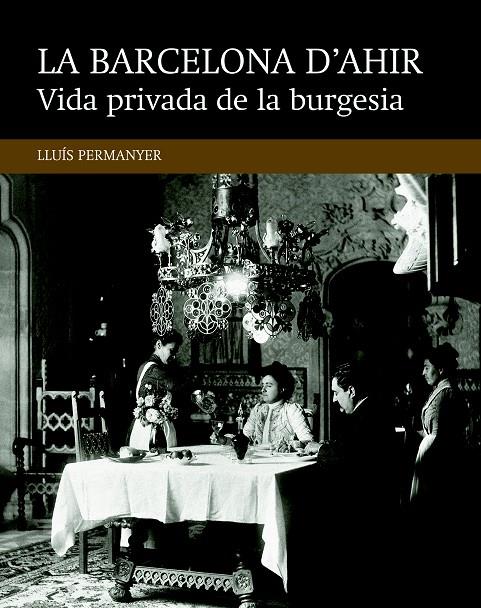 Vida privada de la burgesia | 9788416139477 | Permanyer Lladós, Lluís | Llibres.cat | Llibreria online en català | La Impossible Llibreters Barcelona