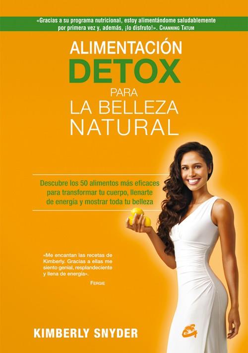Alimentación detox para la belleza natural | 9788484455288 | Snyder, Kimberly | Llibres.cat | Llibreria online en català | La Impossible Llibreters Barcelona