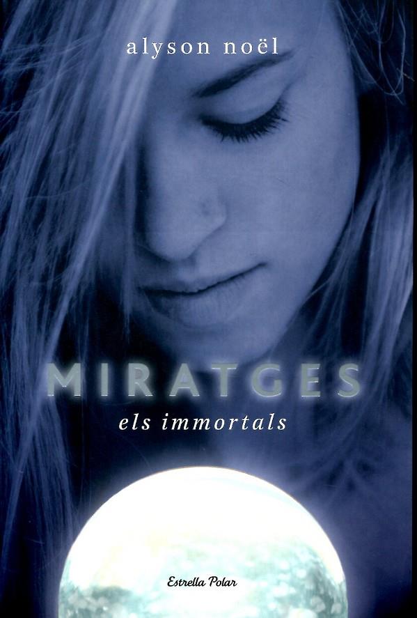 Miratges. Els immortals | 9788499322438 | Noël, Alyson | Llibres.cat | Llibreria online en català | La Impossible Llibreters Barcelona