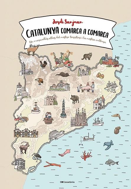 Catalunya comarca a comarca | 9788413560823 | Sanjuan Cuní, Jordi | Llibres.cat | Llibreria online en català | La Impossible Llibreters Barcelona