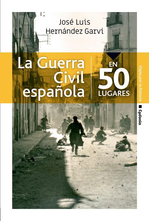 La Guerra Civil española en 50 lugares | 9788494832192 | Hernández Garvi, José Luis | Llibres.cat | Llibreria online en català | La Impossible Llibreters Barcelona