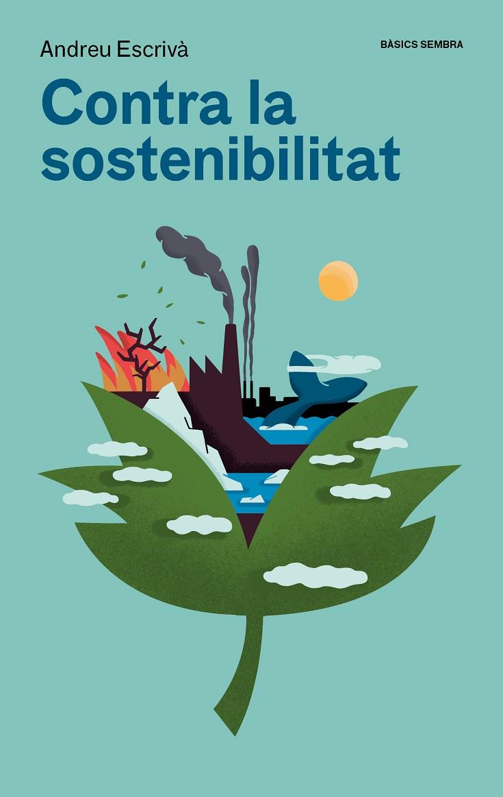 Contra la sostenibilitat | 9788416698875 | Escrivà, Andreu | Llibres.cat | Llibreria online en català | La Impossible Llibreters Barcelona
