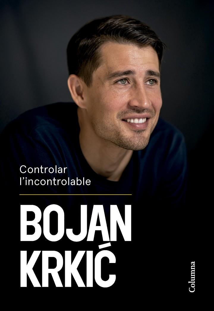 Controlar l'incontrolable | 9788466431750 | Krkic Pérez, Bojan | Llibres.cat | Llibreria online en català | La Impossible Llibreters Barcelona