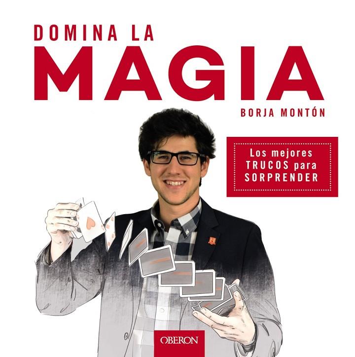 Domina la magia | 9788441539358 | Montón Rodríguez, Borja | Llibres.cat | Llibreria online en català | La Impossible Llibreters Barcelona
