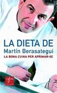 La dieta de Martín Berasategui. La bona cuina per aprimar-se | 9788466406451 | Berasategui, Martín | Llibres.cat | Llibreria online en català | La Impossible Llibreters Barcelona