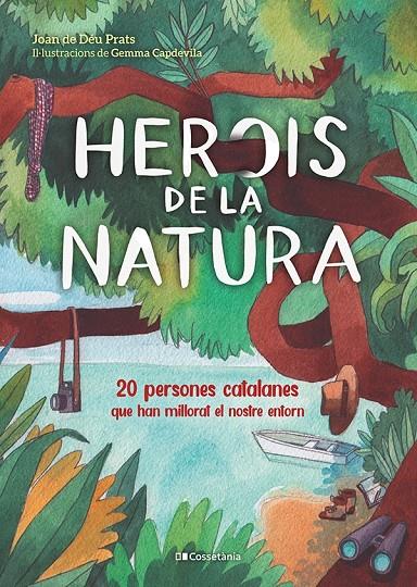 Herois de la natura | 9788413560816 | Prats Pijoan, Joan de Déu | Llibres.cat | Llibreria online en català | La Impossible Llibreters Barcelona