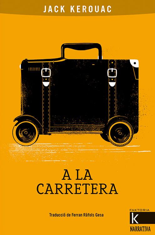 A la carretera | 9788416804818 | Kerouac, Jack | Llibres.cat | Llibreria online en català | La Impossible Llibreters Barcelona