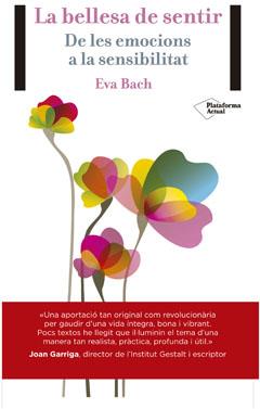 La bellesa del sentir | 9788416256389 | Bach Cobacho, Eva | Llibres.cat | Llibreria online en català | La Impossible Llibreters Barcelona