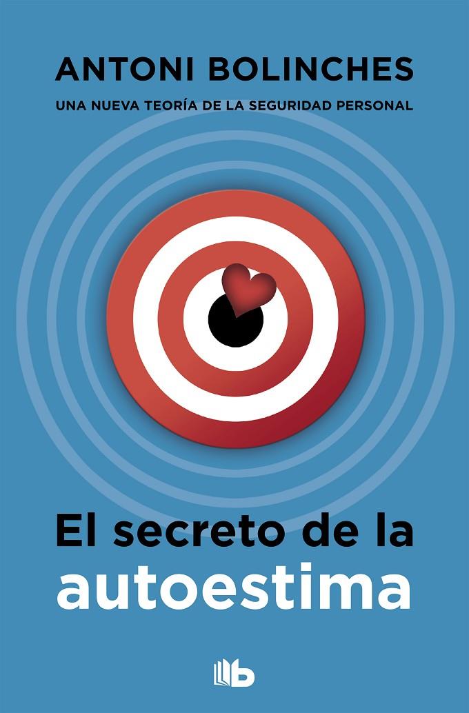 El secreto de la autoestima | 9788490708002 | Bolinches, Antoni | Llibres.cat | Llibreria online en català | La Impossible Llibreters Barcelona