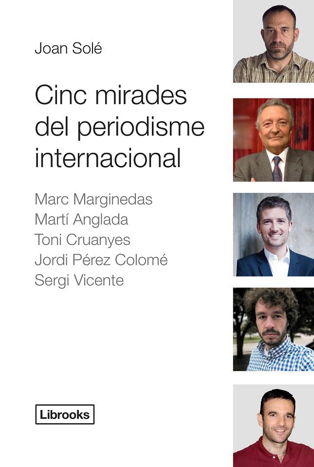 CINC MIRADES DEL PERIODISME INTERNACIONAL | 9788494183591 | Solé, Joan | Llibres.cat | Llibreria online en català | La Impossible Llibreters Barcelona