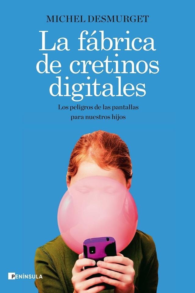 La fábrica de cretinos digitales | 9788499429335 | Desmurget, Michel | Llibres.cat | Llibreria online en català | La Impossible Llibreters Barcelona